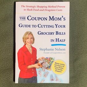 The Coupon Mom’s Guide to Cutting your Grocery Bills in Half by Stephanie Nelson